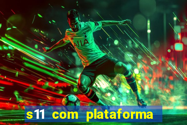 s11 com plataforma de jogos